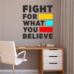 Αυτοκόλλητο Τοίχου - Fight For What You Believe